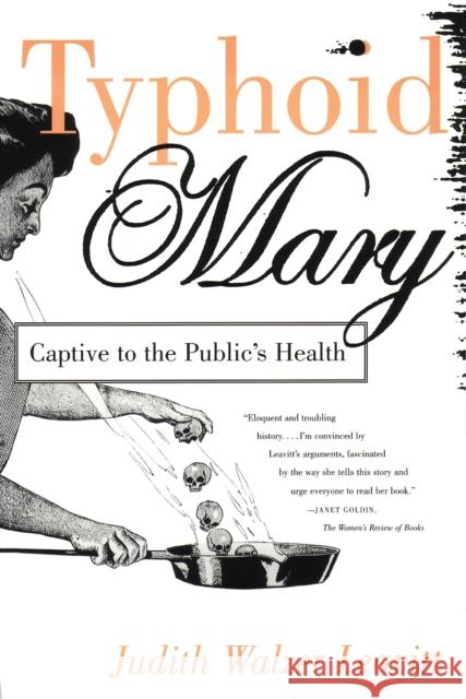 Typhoid Mary: Captive to the Public's Health