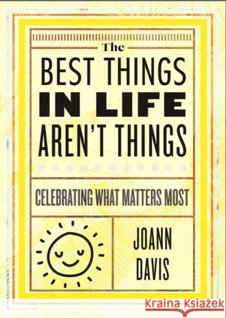 The Best Things in Life Aren't Things: Celebrating What Matters Most