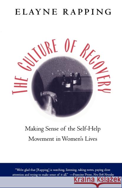 The Culture of Recovery: Making Sense of the Self-Help Movement in Women's Lives