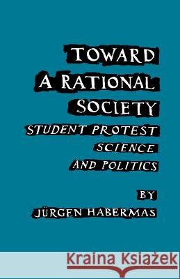 Toward a Rational Society: Student Protest, Science, and Politics