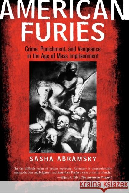 American Furies: Crime, Punishment, and Vengeance in the Age of Mass Imprisonment