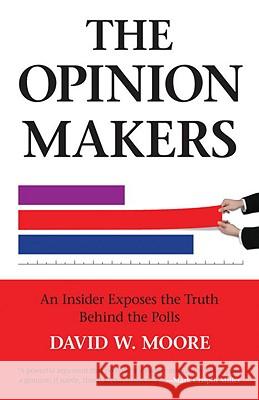 The Opinion Makers: An Insider Exposes the Truth Behind the Polls