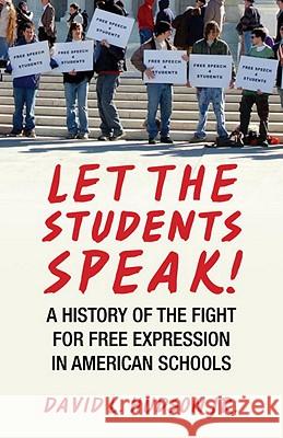 Let the Students Speak!-A History of the Fight for Free Expression in American Schools