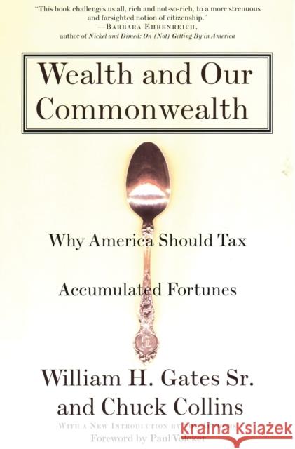 Wealth and Our Commonwealth: Why America Should Tax Accumulated Fortunes