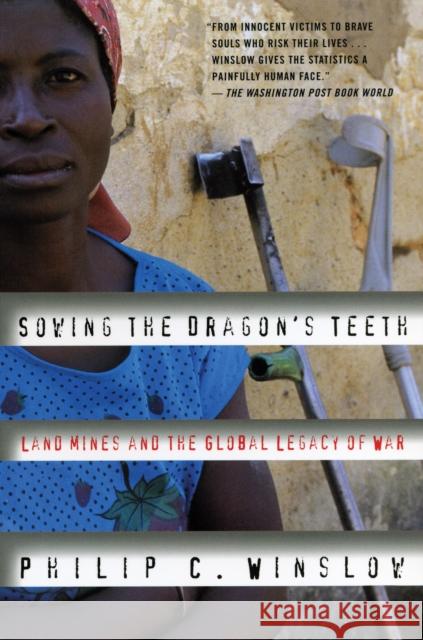 Sowing the Dragon's Teeth: Land Mines and the Global Legacy of War