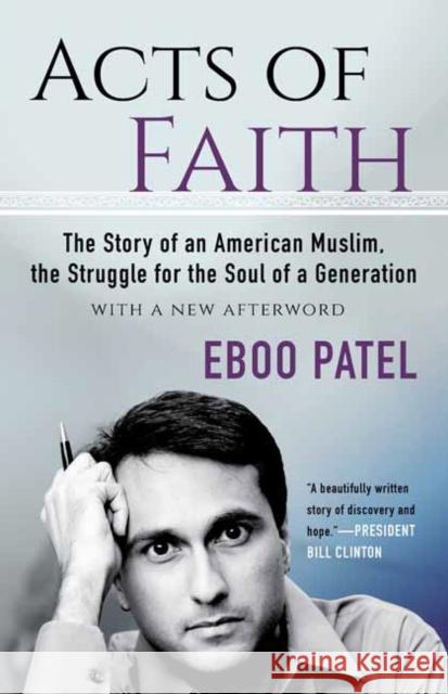 Acts of Faith: The Story of an American Muslim, the Struggle for the Soul of a Generation, With a New Afterword