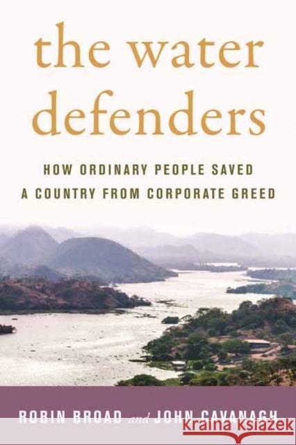 The Water Defenders: How Ordinary People Saved a Country from Corporate Greed