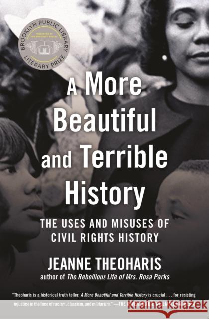 A More Beautiful and Terrible History: The Uses and Misuses of Civil Rights History