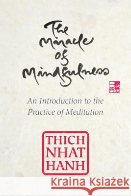 The Miracle of Mindfulness, Gift Edition: An Introduction to the Practice of Meditation