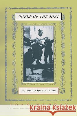 Queen of the Mist: The Forgotten Heroine of Niagara
