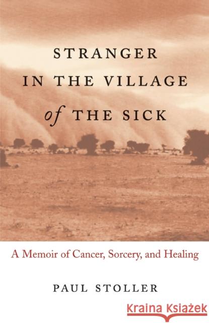 Stranger in the Village of the Sick: A Memoir of Cancer, Sorcery, and Healing