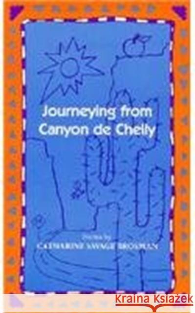 Journeying from Canyon de Chelly: Poems