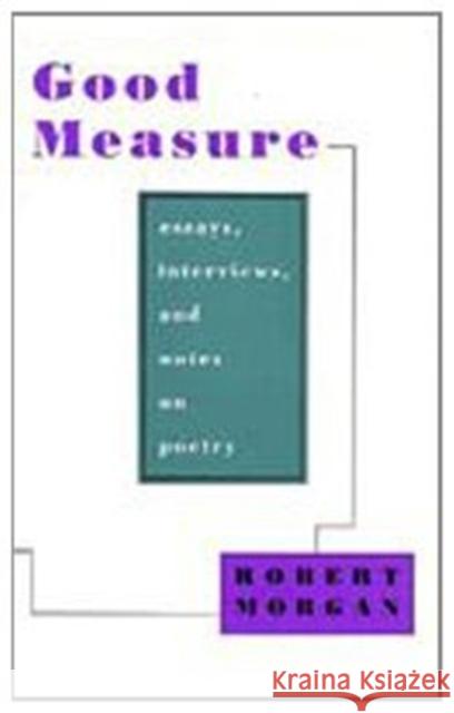 Good Measure: Essays, Interviews, and Notes on Poetry