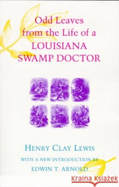 Odd Leaves from the Life of a Louisiana Swamp Doctor