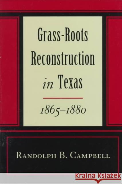Grass Roots Reconstruction in Texas, 1865--1880