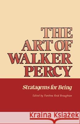 The Art of Walker Percy: Stratagems for Being