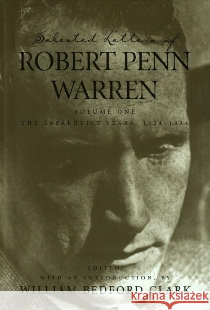 Selected Letters of Robert Penn Warren: The Apprentice Years 1924-1934