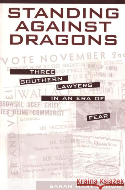 Standing Against Dragons: Three Southern Lawyers in an Era of Fear