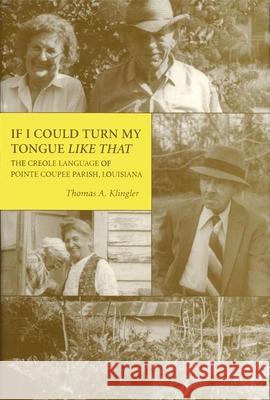 If I Could Turn My Tongue Like That: The Creole Language of Pointe Coupee Parish, Louisiana
