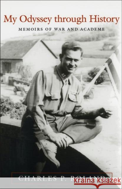 My Odyssey Through History: Memoirs of War and Academe