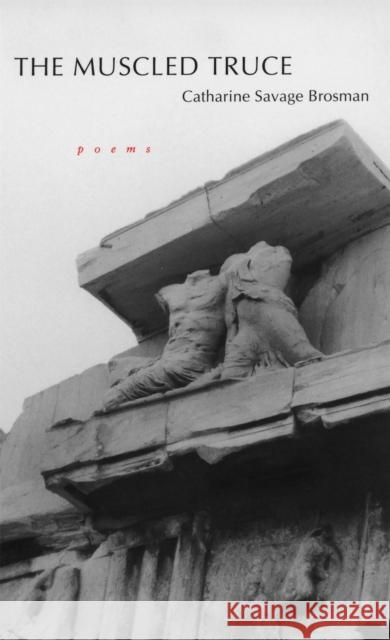 The Muscled Truce: Poems