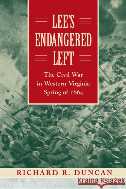 Lee's Endangered Left: The Civil War in Western Virginia, Spring of 1864