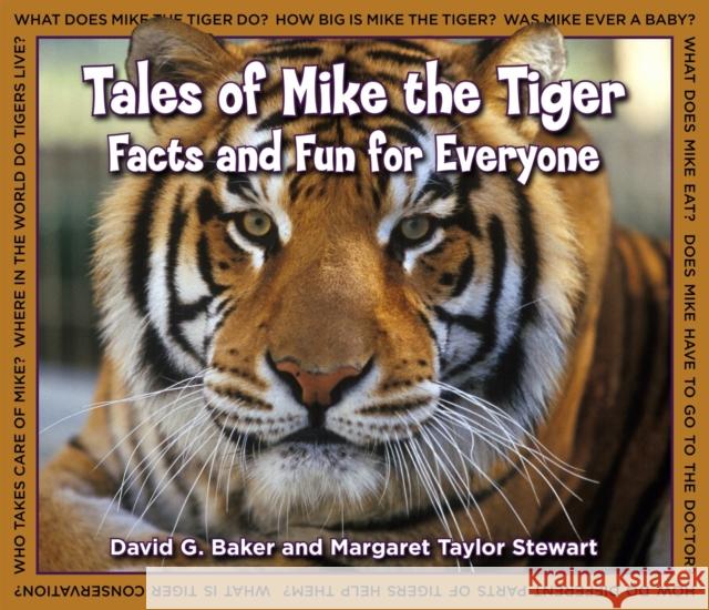 Tales of Mike the Tiger: Facts and Fun for Everyone