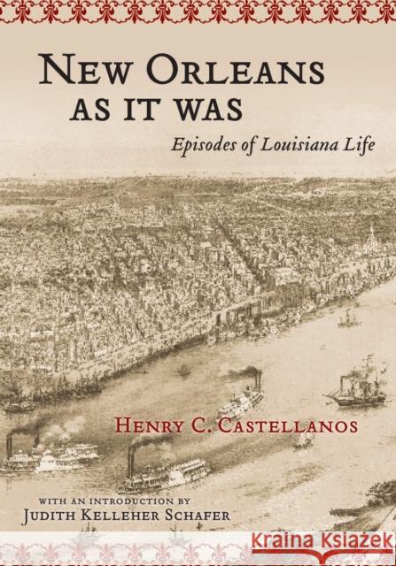 New Orleans as It Was: Episodes of Louisiana Life