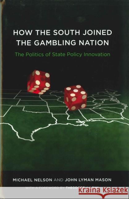 How the South Joined the Gambling Nation: The Politics of State Policy Innovation