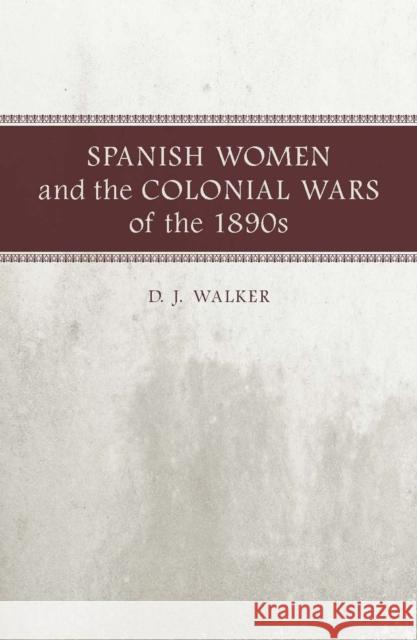 Spanish Women and the Colonial Wars of the 1890s