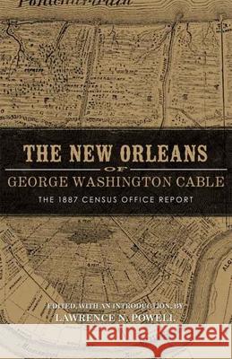 New Orleans of George Washington Cable: The 1887 Census Office Report