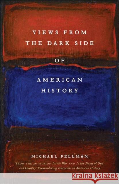 Views from the Dark Side of American History