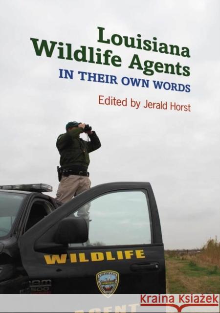 Louisiana Wildlife Agents: In Their Own Words
