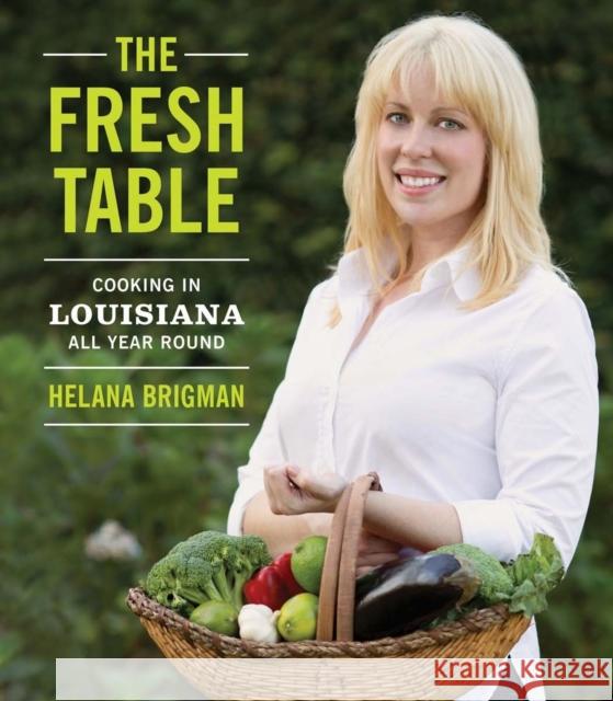 The Fresh Table: Cooking in Louisiana All Year Round