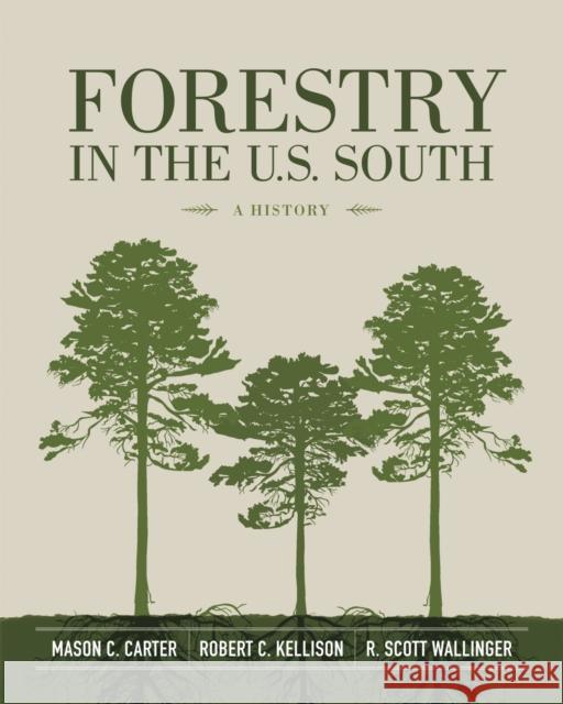 Forestry in the U.S. South: A History