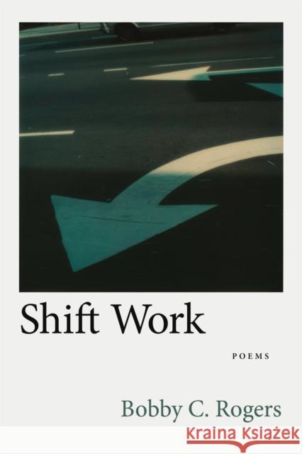 Shift Work: Poems