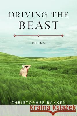 Driving the Beast: Poems