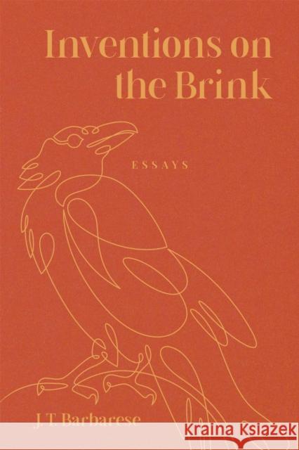 Inventions on the Brink: Essays