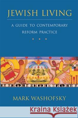 Jewish Living: A Guide to Contemporary Reform Practice (Revised Edition)