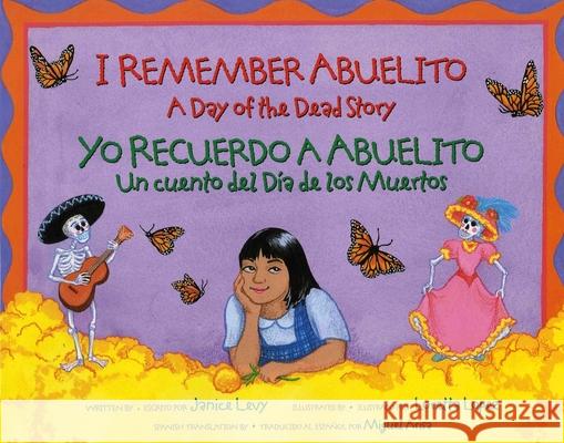 I Remember Abuelito: A Day of the Dead Story: Yo Recuerdo Abuelito: Un Cuento del Dia de Los Muerdos