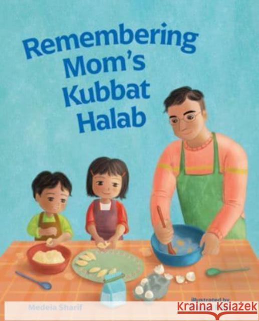 Remembering Mom's Kubbat Halab