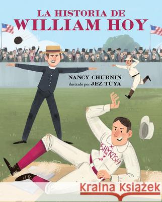 La Historia de William Hoy: Como Un Jugador Sordo del Beisbol Cambi? El Juego