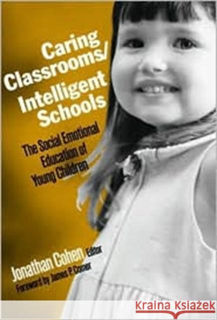 Caring Classrooms/Intelligent Schools: The Social Emotional Education of Young Children