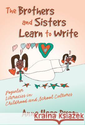 The Brothers and Sisters Learn to Write: Popular Literacies in Childhood and School Cultures