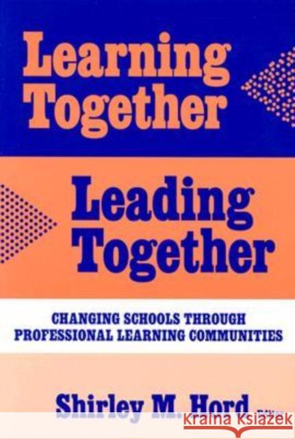 Learning Together, Leading Together: Changing Schools Through Professional Learning Communities