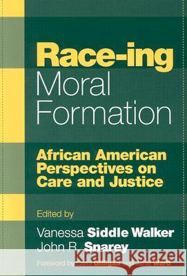 Race-Ing Moral Formation: African American Perspectives on Care and Justice