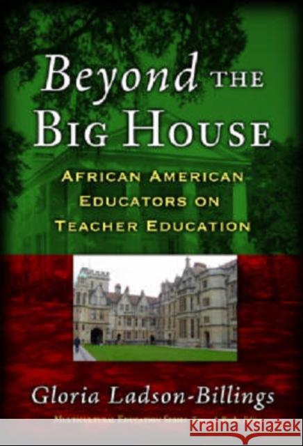 Beyond the Big House: African American Educators on Teacher Education