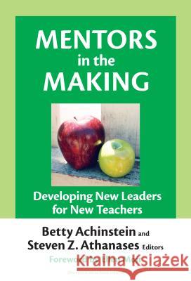 Mentors in the Making: Developing New Leaders for New Teachers