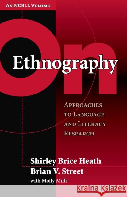 On Ethnography: Approaches to Language and Literacy Research