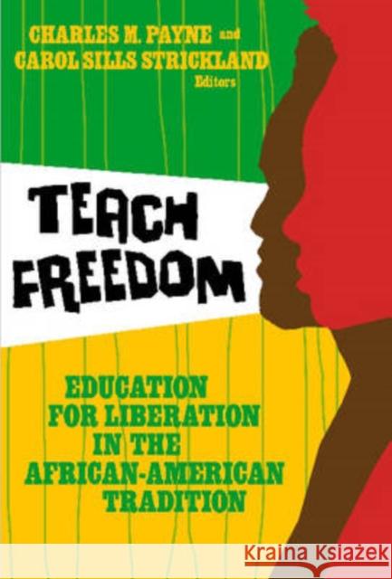 Teach Freedom: Education for Liberation in the African-American Tradition